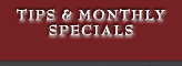 Tips & Monthly Specials